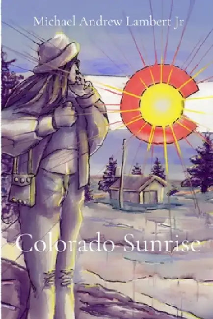Colorado Sunrise by Jr. Lambert Michael Andrew