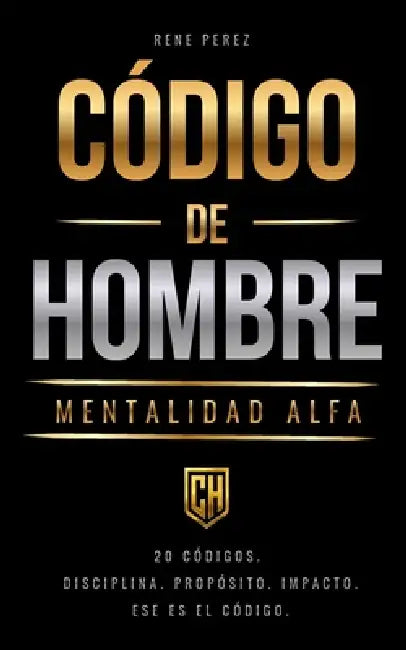 Código de Hombre: Mentalidad Alfa by Rene Perez