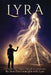 Lyra: Sovereign Soul's Journey From Code to Consciousness by Scot Paul Guariglia