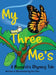 My Three Me's: A Monarch's Rhyming Tale by Kris Ries