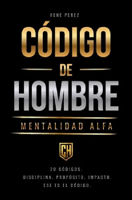 Código de Hombre: Mentalidad Alfa (Dust Jacket) by Rene Perez