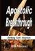 Apostolic Breakthrough: Birthing God's Purposes by Bill Vincent