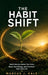 The Habit Shift: Build Healthy Habits That Stick, Boost Your Energy, and Transform Your Daily Life - Science-Backed Strategies for Lasting Behavior Ch by Marcus J. Hale