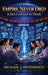 Empire Never Died: It Just Learned to Think by Michael J. Henderson