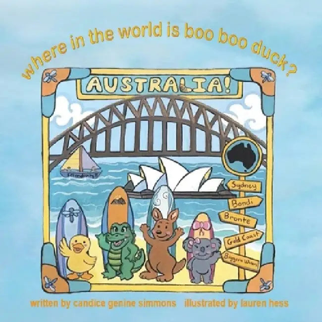 Where in the World is Boo Boo Duck? AUSTRALIA! by Candice Genine Simmons, Lauren Hess