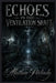 Echoes in the Ventilation Shaft by Matthew Petchinsky
