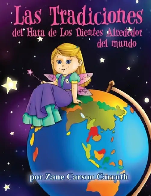 Las Tradiciones del Hara de Los Dientes Alrededor del mundo by Zane Carson Carruth
