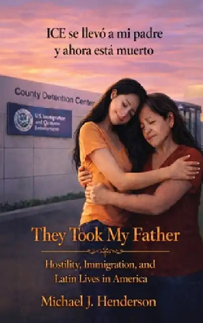 They Took My Father by Michael J. Henderson