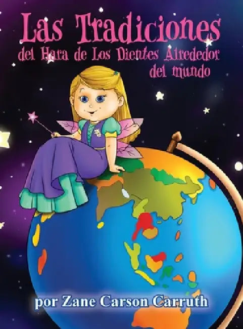 Las Tradiciones del Hara de Los Dientes Alrededor del mundo by Zane Carson Carruth