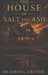 The House of Salt and Ash by Jarod Lane Cruthis