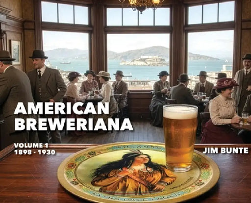 American Breweriana by Jim Bunte