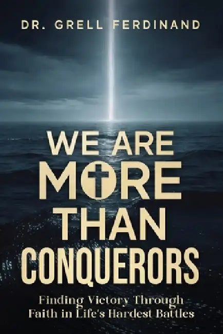 We Are More Than Conquerors by Grell Ferdinand
