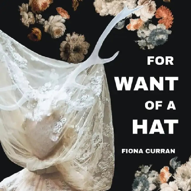 For Want of A Hat by Fiona Curran