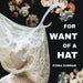 For Want of A Hat by Fiona Curran