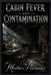 Cabin Fever and Contamination by Matthew Petchinsky