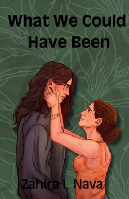 What we could have been by Zahira Itzel Nava