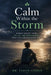 Calm Within the Storm: Manage Anxiety, Break Free from Worry and Panic Using CBT, ACT, and Mindfulness - Practical Evidence-Based Tools for Generalize by Dr Sarah Linden