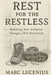 Rest for the Restless: Releasing Your Ambition through a Well-Rested Life by Marc Lucenius