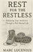 Rest for the Restless: Releasing Your Ambition through a Well-Rested Life by Marc Lucenius