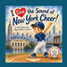 I Love the Sound of New York Cheer!: A Little Yankee Fan's Magical Night in the Bronx by Nichole Elise Jeonotte