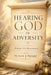 Hearing God in Adversity: Psalm 105 Devotional by Susan J. Perry
