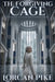 The Forgiving Cage: A Dystopian Novel of Engineered Peace and Hidden Truths by Lorcan Pike