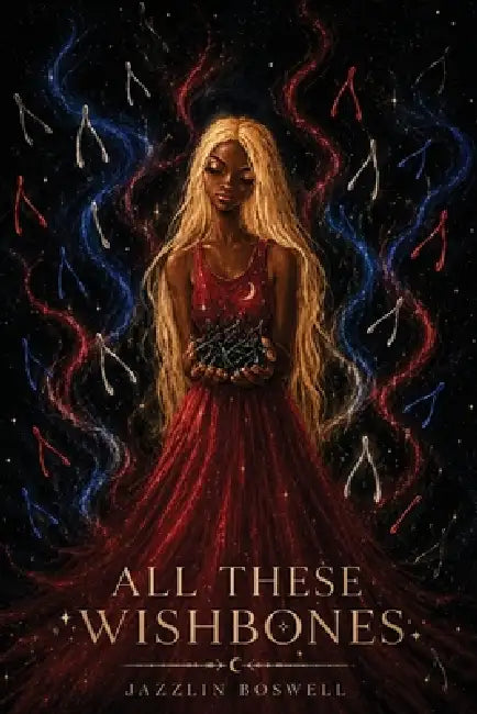 All These Wishbones by Jazzlin Boswell