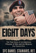 Eight Days: The True Story of an American Prisoner of War and the Miracles that Saved Him by Dan Stamaris