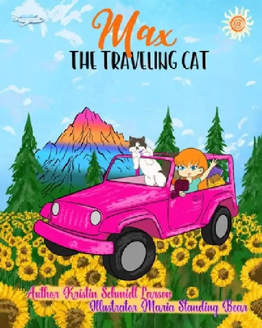 Max The Traveling Cat by Kristin Schmidt Larson, Maria Standing Bear