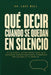 Qué Decir Cuando Se Quedan En Silencio: 21 Guiones Listos Para Usar Que Rea Bren Conversaciones Cerradas Sin Alejar A Tu Pareja by Dr Love Cure