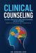 Clinical Counseling: Theory, Practice, and Professional Development by Joan William