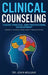 Clinical Counseling: Theory, Practice, and Professional Development by Joan William