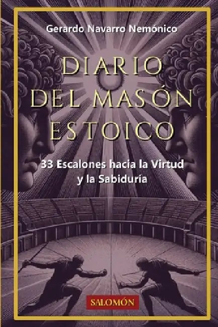 Diario del masón estoico: 33 Escalones hacia la virtud y la sabiduría by Gerardo Navarro Nemónico
