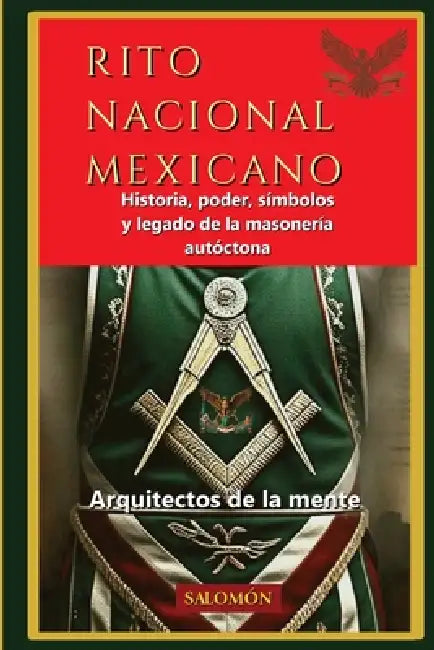 Rito Nacional Mexicano: Historia, poder, símbolos y legado de la masonería autóctona by Gerardo Navarro Nemónico