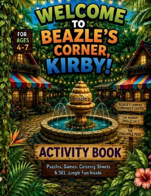 Welcome to Beazle's Corner, Kirby! Activity Book by Sara Sampson