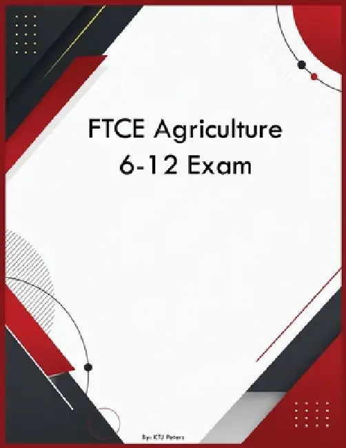 FTCE Agriculture 6-12 Exam by Ktj Peters