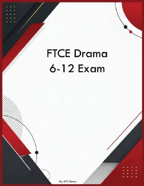 FTCE Drama 6-12 Exam by Ktj Peters