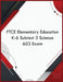 FTCE Elementary Education K-6 Subtest 3 Science 603 Exam by Ktj Peters