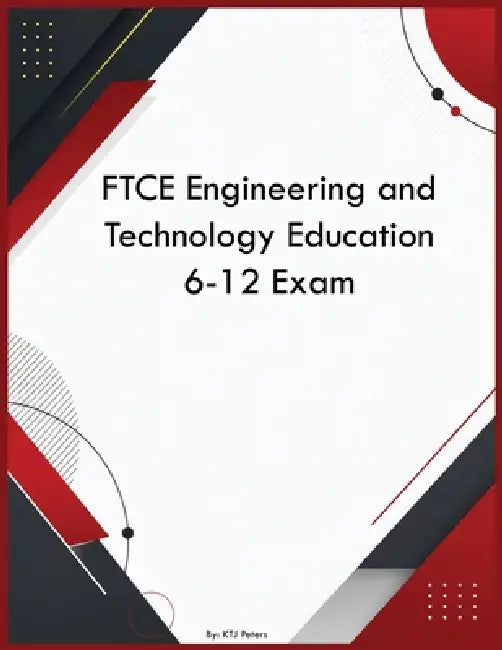 FTCE Engineering and Technology Education 6-12 Exam by Ktj Peters