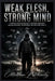 Weak Flesh, Strong Mind by Matthew Petchinsky