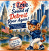 I Love the Sound of Detroit Roar Again!: A Little Tiger Cub Fan Journey's through the Motor City to Baseball Glory by Nichole Elise Jeonotte