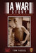 A War Story: A Lifetime of Achievements in the Face of Adversity by Tom Yaegel
