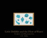 Little Dribble and the Flow of Water by D. E. Mills