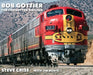 Bob Gottier, The Forgotten Railfan by Steve Crise, Jim Bunte