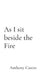 As I sit beside the Fire by Anthony Castro
