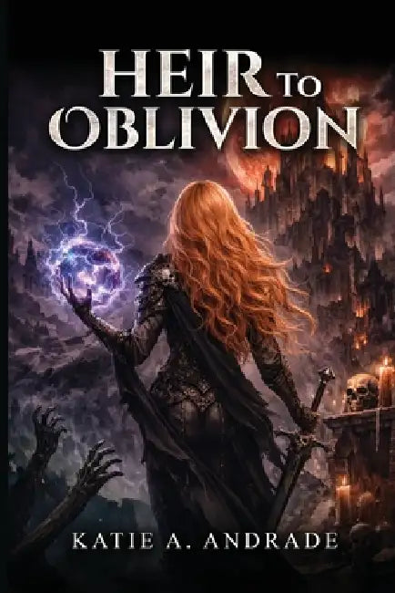 Heir to Oblivion by Katie Andrade