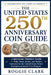 The United States 250th Anniversary Coin Guide: A Beginner-Friendly Guide for Kids, Teens, Adults, and Seniors Interested in the United States Mint's by Roggie Clark, Raj Clark
