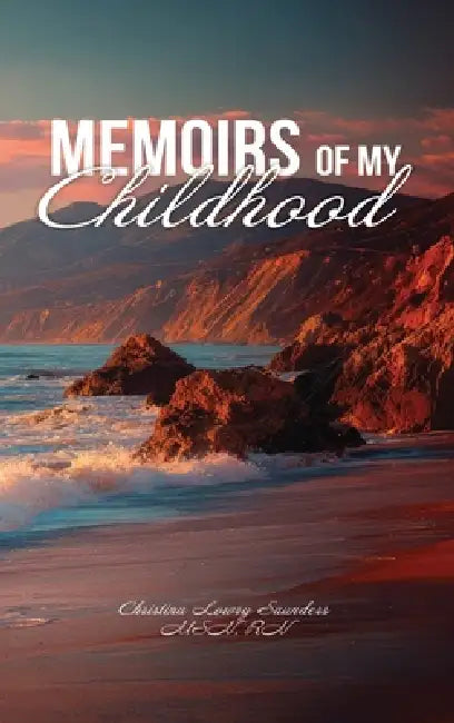 Memoirs of My Childhood by Christina Saunders