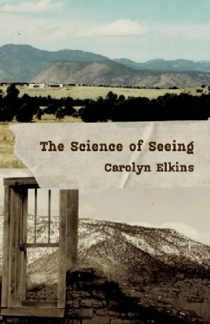 The Science of Seeing by Carolyn Elkins