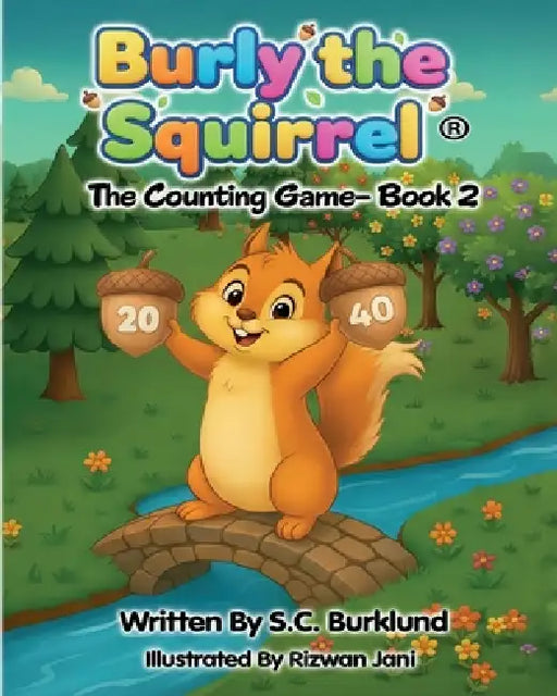 Burly the Squirrel: The Counting Game- Book 2 by S. C. Burklund, Rizwan Jani